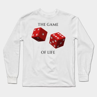 Roll The Dice Game Of Life Long Sleeve T-Shirt